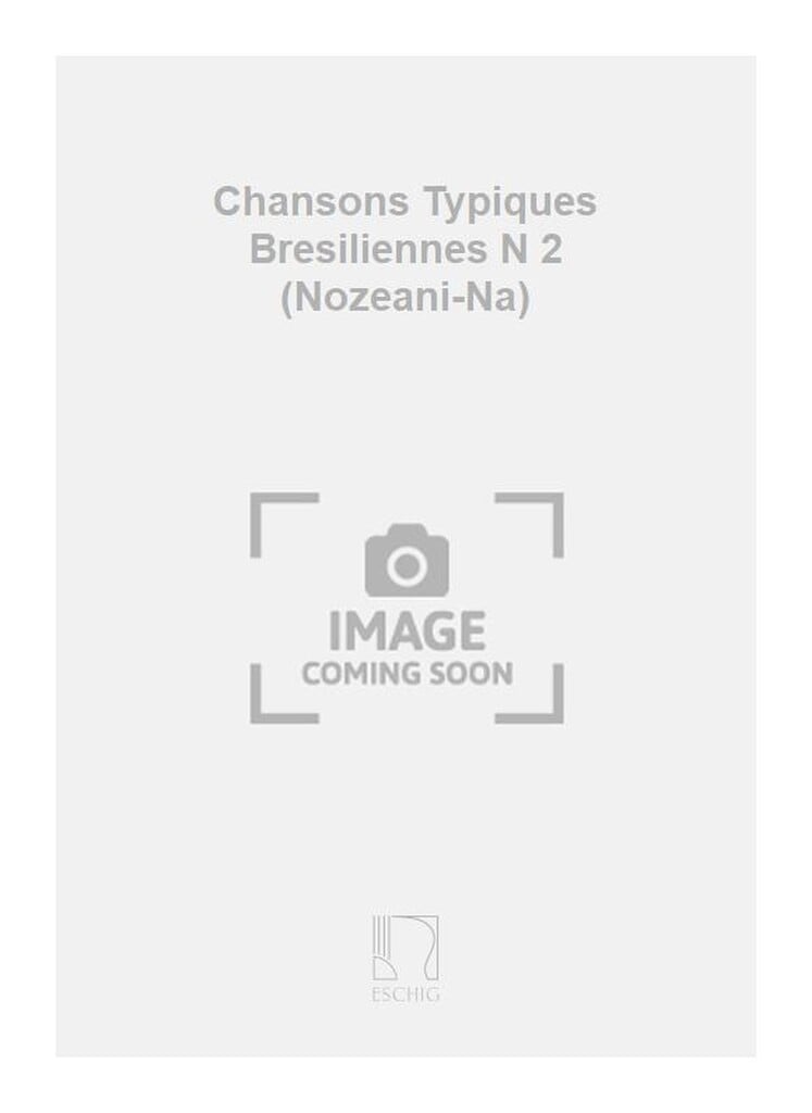 Chansons Typiques Bresiliennes N 2 (Nozeani-Na)